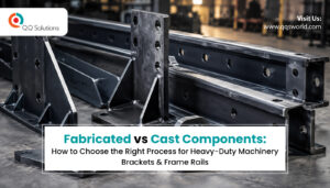 Fabricated vs. Cast Components